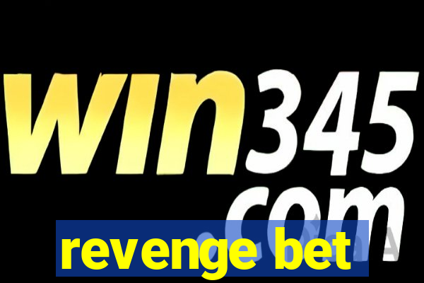 revenge bet